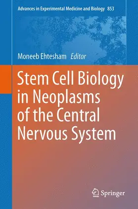 Ehtesham |  Stem Cell Biology in Neoplasms of the Central Nervous System | Buch |  Sack Fachmedien