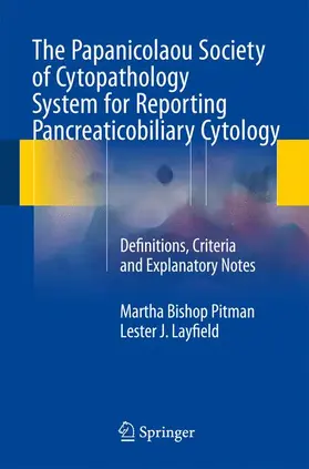 Layfield / Pitman |  The Papanicolaou Society of Cytopathology System for Reporting Pancreaticobiliary Cytology | Buch |  Sack Fachmedien