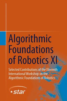 Akin / van der Stappen / Amato |  Algorithmic Foundations of Robotics XI | Buch |  Sack Fachmedien