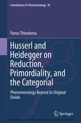 Theodorou |  Husserl and Heidegger on Reduction, Primordiality, and the Categorial | eBook | Sack Fachmedien