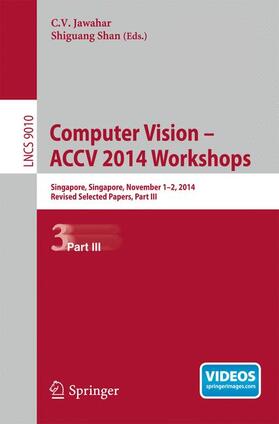 Shan / Jawahar |  Computer Vision - ACCV 2014 Workshops | Buch |  Sack Fachmedien