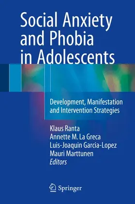 Ranta / Marttunen / La Greca |  Social Anxiety and Phobia in Adolescents | Buch |  Sack Fachmedien