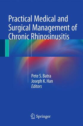 Han / Batra |  Practical Medical and Surgical Management of Chronic Rhinosinusitis | Buch |  Sack Fachmedien