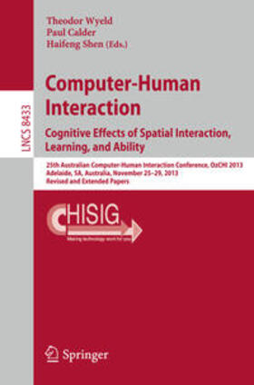 Wyeld / Calder / Shen |  Computer-Human Interaction. Cognitive Effects of Spatial Interaction, Learning, and Ability | eBook | Sack Fachmedien