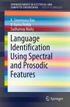 Rao / Maity / Reddy |  Language Identification Using Spectral and Prosodic Features | Buch |  Sack Fachmedien