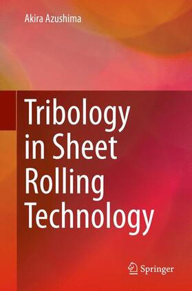 Azushima |  Tribology in Sheet Rolling Technology | Buch |  Sack Fachmedien