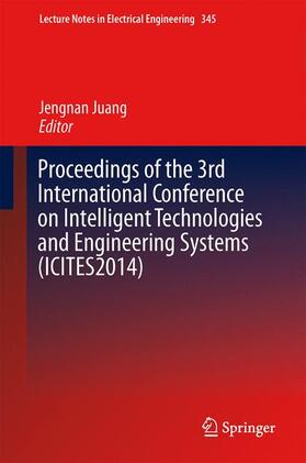 Juang |  Proceedings of the 3rd International Conference on Intelligent Technologies and Engineering Systems (ICITES2014) | Buch |  Sack Fachmedien