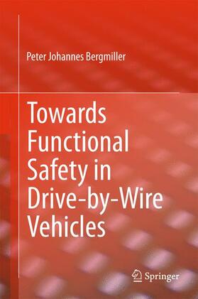 Bergmiller |  Towards Functional Safety in Drive-by-Wire Vehicles | Buch |  Sack Fachmedien