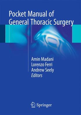 Madani / Seely / Ferri |  Pocket Manual of General Thoracic Surgery | Buch |  Sack Fachmedien