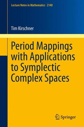 Kirschner |  Period Mappings with Applications to Symplectic Complex Spaces | Buch |  Sack Fachmedien