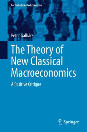 Galbács |  The Theory of New Classical Macroeconomics | Buch |  Sack Fachmedien