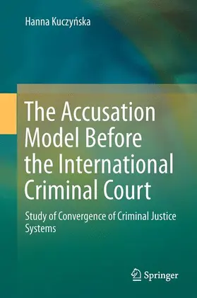 Kuczynska / Kuczynska |  The Accusation Model Before the International Criminal Court | Buch |  Sack Fachmedien