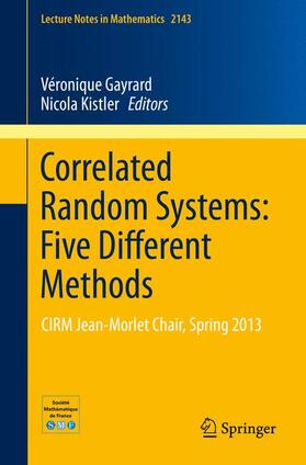 Kistler / Gayrard |  Correlated Random Systems: Five Different Methods | Buch |  Sack Fachmedien