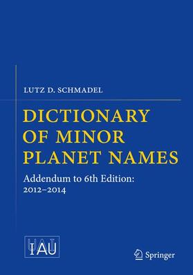 Schmadel |  Dictionary of Minor Planet Names | Buch |  Sack Fachmedien