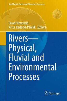 Radecki-Pawlik / Rowinski / Rowinski |  Rivers ¿ Physical, Fluvial and Environmental Processes | Buch |  Sack Fachmedien
