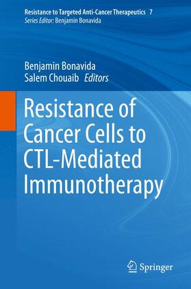 Chouaib / Bonavida |  Resistance of Cancer Cells to CTL-Mediated Immunotherapy | Buch |  Sack Fachmedien