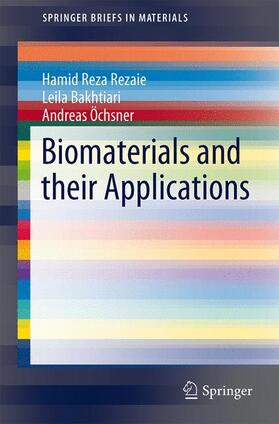 Reza Rezaie / Öchsner / Bakhtiari |  Biomaterials and Their Applications | Buch |  Sack Fachmedien