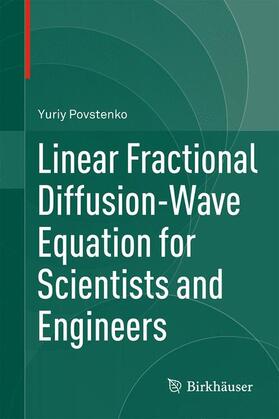 Povstenko |  Linear Fractional Diffusion-Wave Equation for Scientists and Engineers | Buch |  Sack Fachmedien