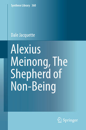 Jacquette |  Alexius Meinong, The Shepherd of Non-Being | eBook | Sack Fachmedien