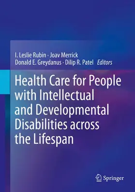 Rubin / Merrick / Greydanus |  Health Care for People with Intellectual and Developmental Disabilities across the Lifespan | Buch |  Sack Fachmedien