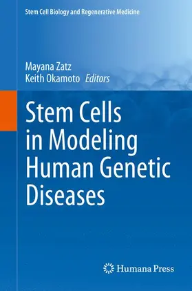 Keith Okamoto / Zatz |  Stem Cells in Modeling Human Genetic Diseases | Buch |  Sack Fachmedien