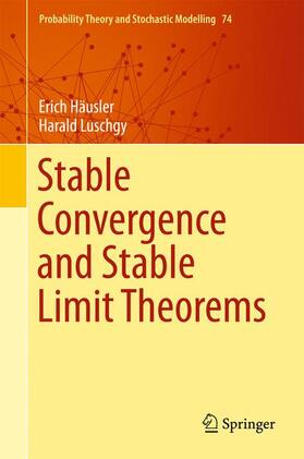 Luschgy / Häusler |  Stable Convergence and Stable Limit Theorems | Buch |  Sack Fachmedien