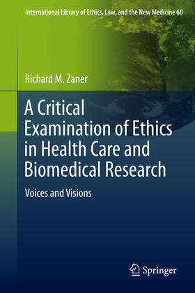 Zaner |  A Critical Examination of Ethics in Health Care and Biomedical Research | eBook | Sack Fachmedien