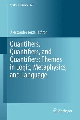 Torza |  Quantifiers, Quantifiers, and Quantifiers: Themes in Logic, Metaphysics, and Language | Buch |  Sack Fachmedien