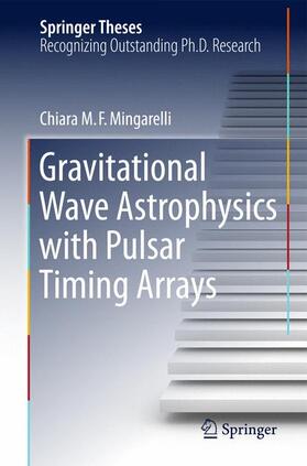 Mingarelli |  Gravitational Wave Astrophysics with Pulsar Timing Arrays | Buch |  Sack Fachmedien