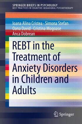 Cristea / Stefan / Dobrean |  REBT in the Treatment of Anxiety Disorders in Children and Adults | Buch |  Sack Fachmedien