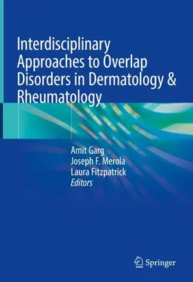 Garg / Merola / Fitzpatrick |  Interdisciplinary Approaches to Overlap Disorders in Dermatology & Rheumatology | Buch |  Sack Fachmedien