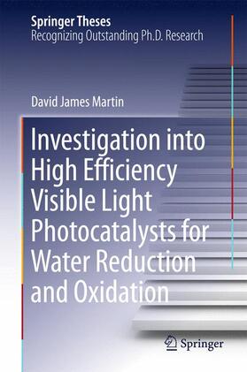 Martin |  Investigation into High Efficiency Visible Light Photocatalysts for Water Reduction and Oxidation | Buch |  Sack Fachmedien