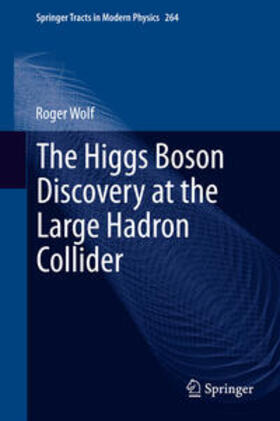 Wolf |  The Higgs Boson Discovery at the Large Hadron Collider | Buch |  Sack Fachmedien