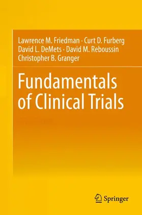 Friedman / Furberg / DeMets |  Fundamentals of Clinical Trials | Buch |  Sack Fachmedien