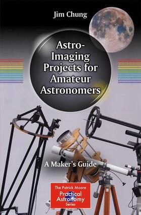 Chung |  Astro-Imaging Projects for Amateur Astronomers | Buch |  Sack Fachmedien