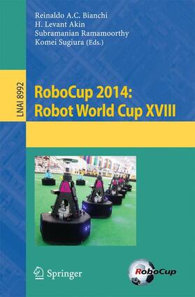 Bianchi / Sugiura / Akin |  RoboCup 2014: Robot World Cup XVIII | Buch |  Sack Fachmedien