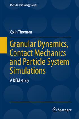 Thornton |  Granular Dynamics, Contact Mechanics and Particle System Simulations | Buch |  Sack Fachmedien