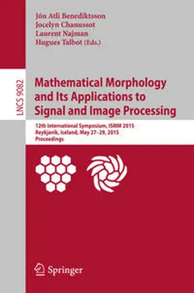 Benediktsson / Chanussot / Najman |  Mathematical Morphology and Its Applications to Signal and Image Processing | eBook | Sack Fachmedien