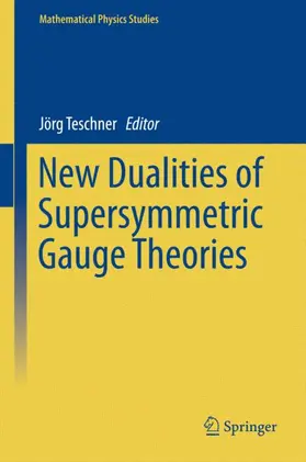 Teschner |  New Dualities of Supersymmetric Gauge Theories | Buch |  Sack Fachmedien