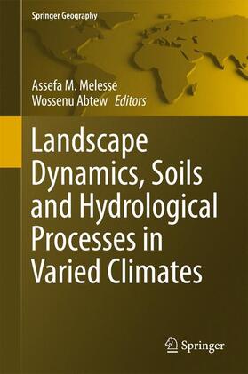 Abtew / Melesse |  Landscape Dynamics, Soils and Hydrological Processes in Varied Climates | Buch |  Sack Fachmedien