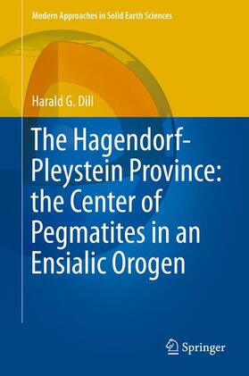 Dill |  The Hagendorf-Pleystein Province: the Center of Pegmatites in an Ensialic Orogen | Buch |  Sack Fachmedien