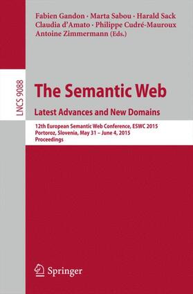 Gandon / Sabou / Zimmermann |  The Semantic Web. Latest Advances and New Domains | Buch |  Sack Fachmedien