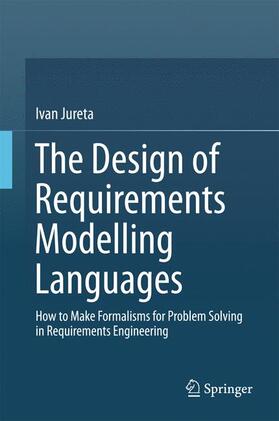 Jureta |  The Design of Requirements Modelling Languages | Buch |  Sack Fachmedien