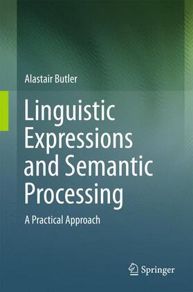 Butler |  Linguistic Expressions and Semantic Processing | Buch |  Sack Fachmedien