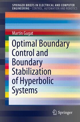 Gugat |  Optimal Boundary Control and Boundary Stabilization of Hyperbolic Systems | Buch |  Sack Fachmedien