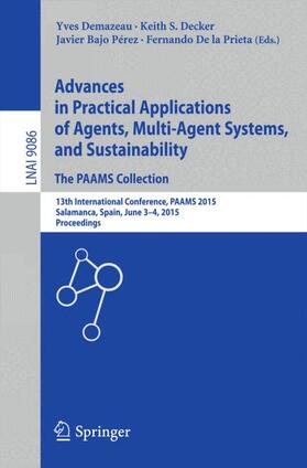 Demazeau / de la Prieta / Decker |  Advances in Practical Applications of Agents, Multi-Agent Systems, and Sustainability: The PAAMS Collection | Buch |  Sack Fachmedien