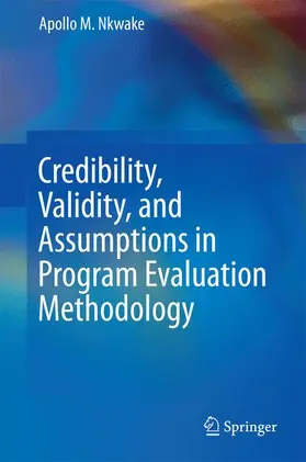 Nkwake |  Credibility, Validity, and Assumptions in Program Evaluation Methodology | Buch |  Sack Fachmedien