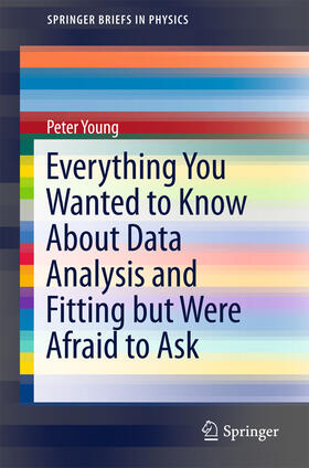 Young | Everything You Wanted to Know About Data Analysis and Fitting but Were Afraid to Ask | E-Book | sack.de