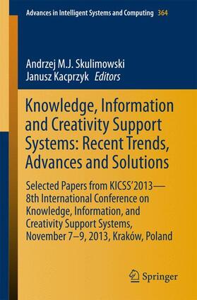 Kacprzyk / Skulimowski |  Knowledge, Information and Creativity Support Systems: Recent Trends, Advances and Solutions | Buch |  Sack Fachmedien