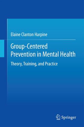 Clanton Harpine |  Group-Centered Prevention in Mental Health | Buch |  Sack Fachmedien